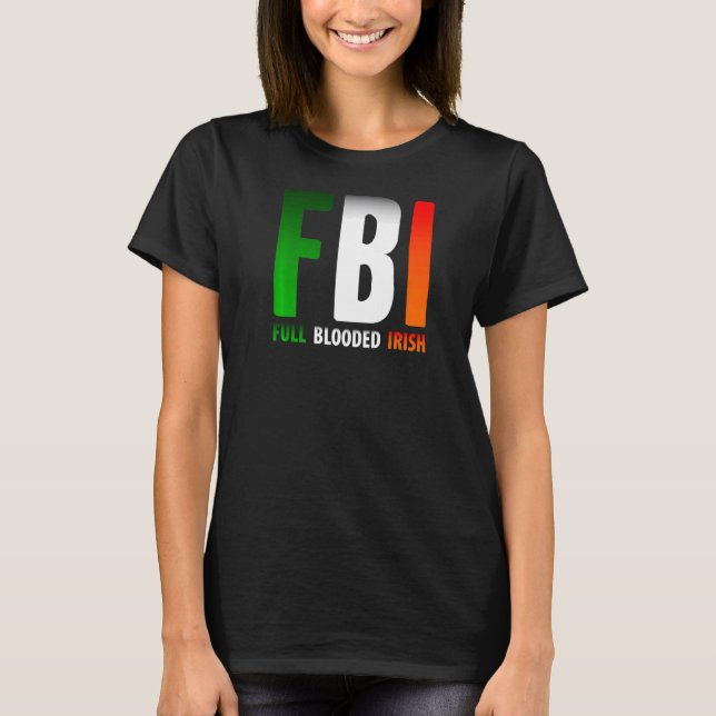St Patrick S Day Fbi Fullt Blooded Irish T Shirt (Framsida)