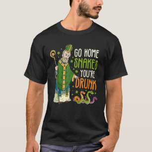 St Patrick Snakes Go Home Du är Drunk Funny Paddy T Shirt