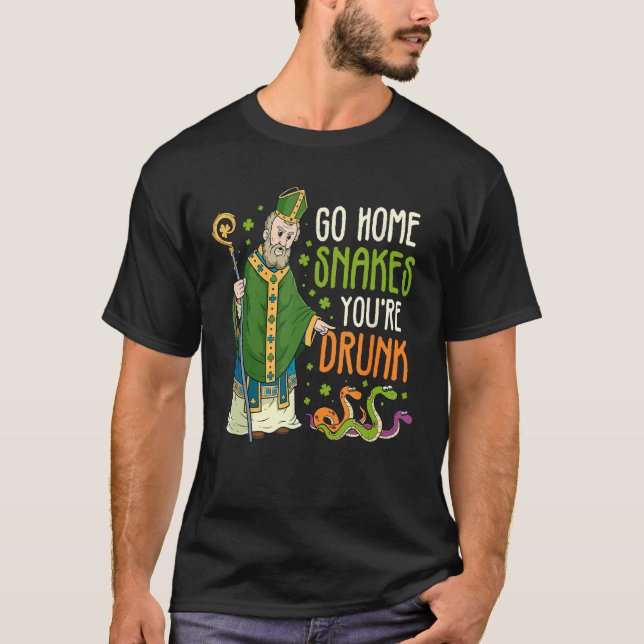 St Patrick Snakes Go Home Du är Drunk Funny Paddy T Shirt (Framsida)