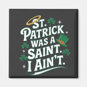 St. Patrick var en sann, jag är inte så lättsinnig Magnet