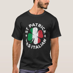 St Patrick var italiensk Shirt Shamrock Italien Fl T