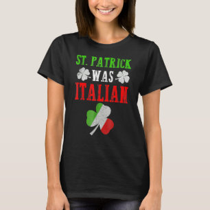 St Patrick var italiensk St Patrick S Day Funny 2 T Shirt