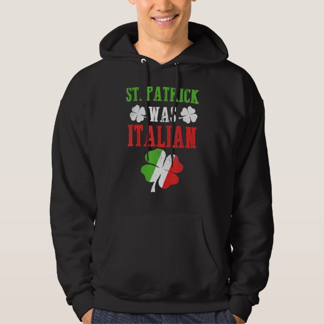 St Patrick var italiensk St Patrick S Day Funny Hoodie (Framsida)