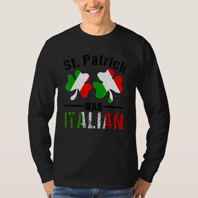 St Patrick Was Italian Italy Shamrock Flag Funny M T Shirt (Framsida)