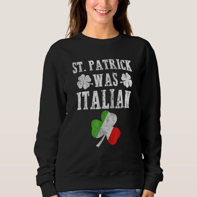 St Patrick Was Italian St Patrick's Day Funny Gift T Shirt (Framsida)