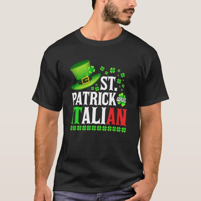 St Patrick Was Italian St Patrick's Day Hat Clover T Shirt (Framsida)