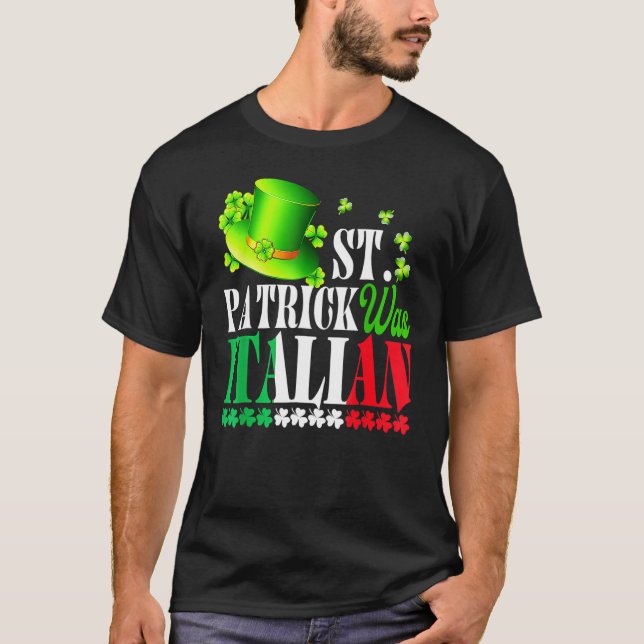 St Patrick Was Italian St Patrick's Day Hat Clover T Shirt (Framsida)