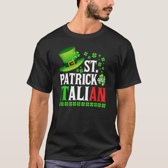 St Patrick Was Italian St Patrick's Day Hat Clover T Shirt (Framsida)