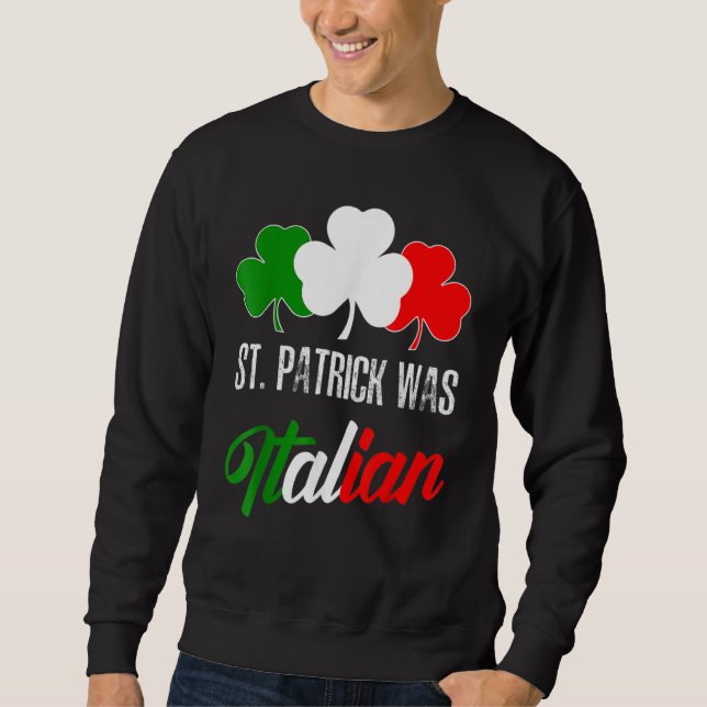 St Patrick Was Italian St Patrick's Day Italian Fl Lång Ärmad Tröja (Framsida)