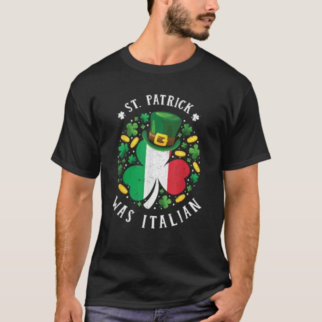 St Patrick Was Italian St Patrick's Day Shamrock V T Shirt (Framsida)