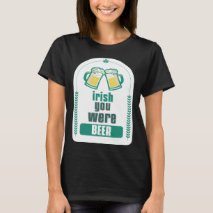 ST PATRICK'S DAG 2023 IRLÄNDSK DU VAR ÖL T SHIRT