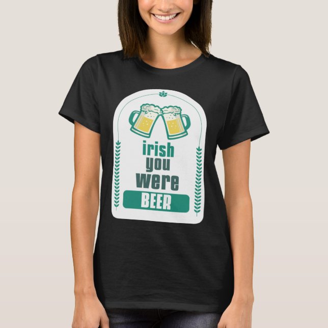 ST PATRICK'S DAG 2023  IRLÄNDSK DU VAR ÖL T SHIRT (Framsida)