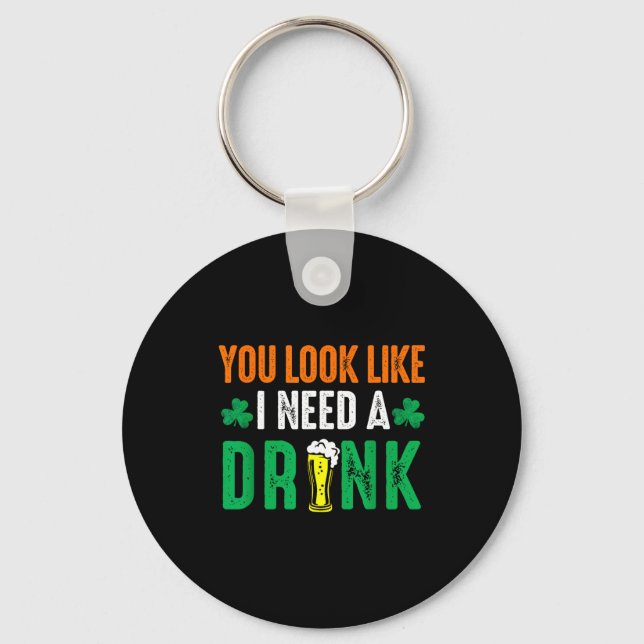 St. patricks dag ser du ut som jag behöver en öl nyckelring (Framsida)