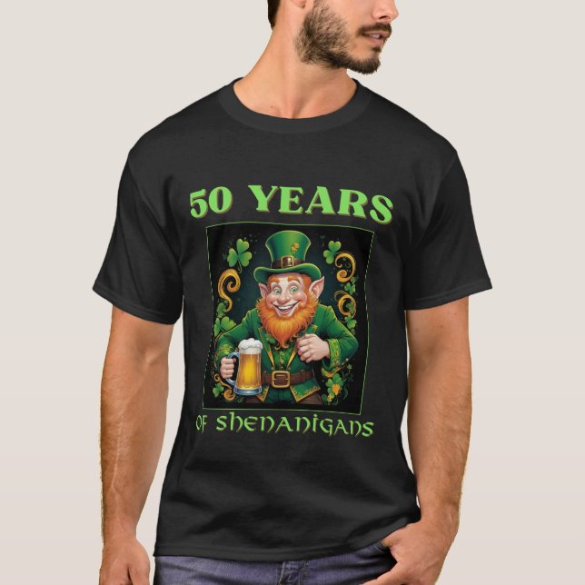 St Patrick's Day 50 Years Of Shenanigans Birthday T Shirt (Framsida)