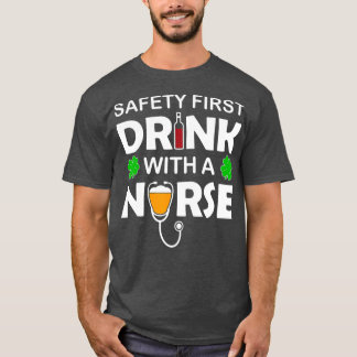 St patricks day Beer Vin Safety First Drink A T Shirt
