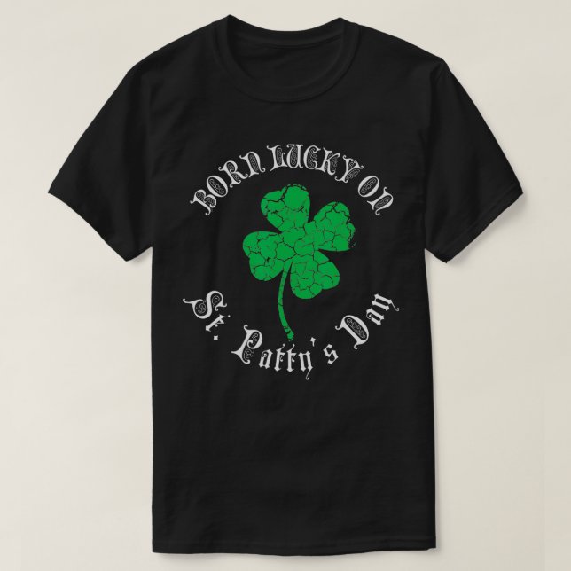 St Patricks Day Birthday Born Lucky på St Pattys T Shirt (Design framsida)