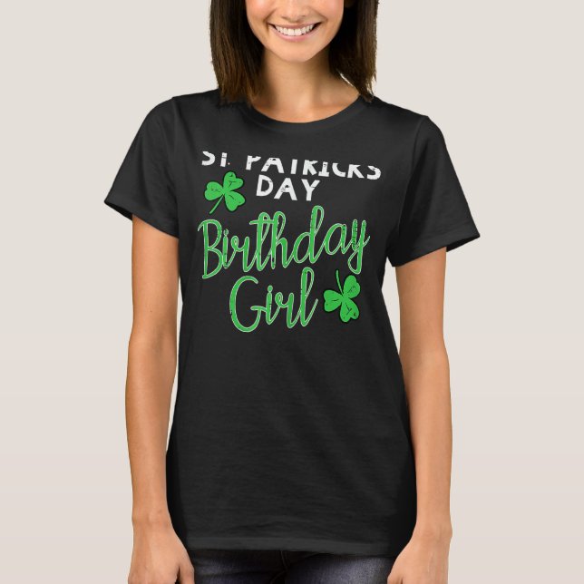 St patricks day Birthday Girl, född på Saint Paddy T Shirt (Framsida)