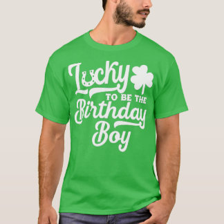 st patricks day    Birthday Lucky Birthday Boy T Shirt