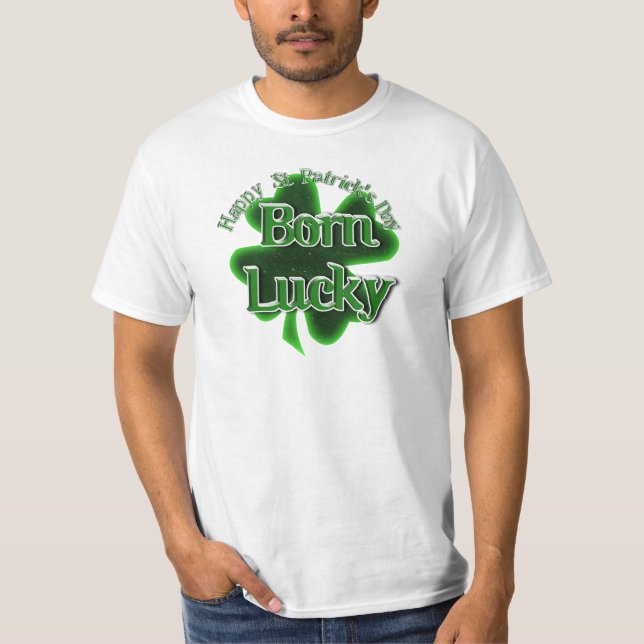 St. Patrick's Day Born Lucky T Shirt (Framsida)