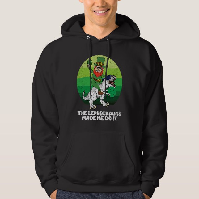 St Patricks Day Boys Girls The Leprechauns Made Me Hoodie (Framsida)