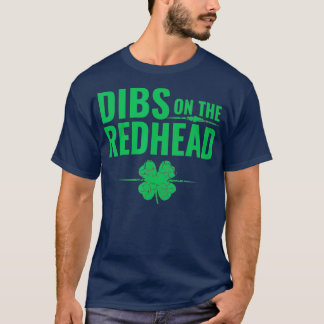 St patricks day Dibs på Rödhåriget T Shirt