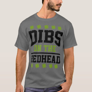 St patricks day Dibs Rödhårig Lucky Shamrock Irish T Shirt