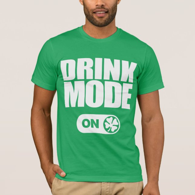 St. Patrick's Day - DRINK MODE ON Tee Shirt (Framsida)