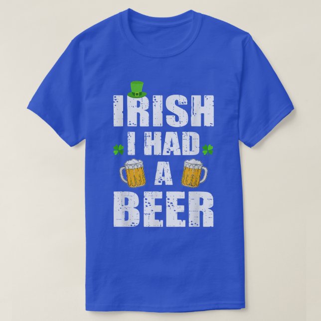 St Patricks Day Drinking Distressed Irish I had a  T Shirt (Design framsida)