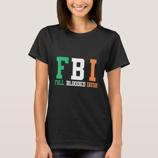 St patrick's day FBI Fullt Blooded Irish T Shirt (Framsida)