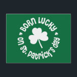 St patricks day födelsedag vykort<br><div class="desc">Born på St Patrick's Day - Lucky Irish Birthday Shamrock - Grönt Gear-grafik på skjortor,  hattar,  mugg,  klistermärken,  t-shirts,  hookar,  sweatshirts,  magnet och knappar är underbara gåvor till unga eller gamla.</div>