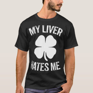 St patricks day Funny Irish Shamrock Drinking Live T Shirt
