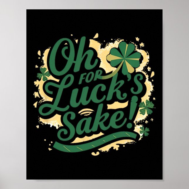 St patrick's day Funny Oh för Tur Sake Klöver Poster (Framsidan)