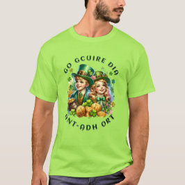 St patrick's day | Go gcuire Dia an t ádort Shirt