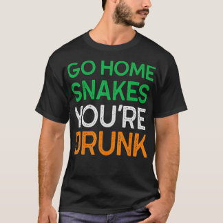 St patricks day Go Home Snakes Funny Irish T Shirt