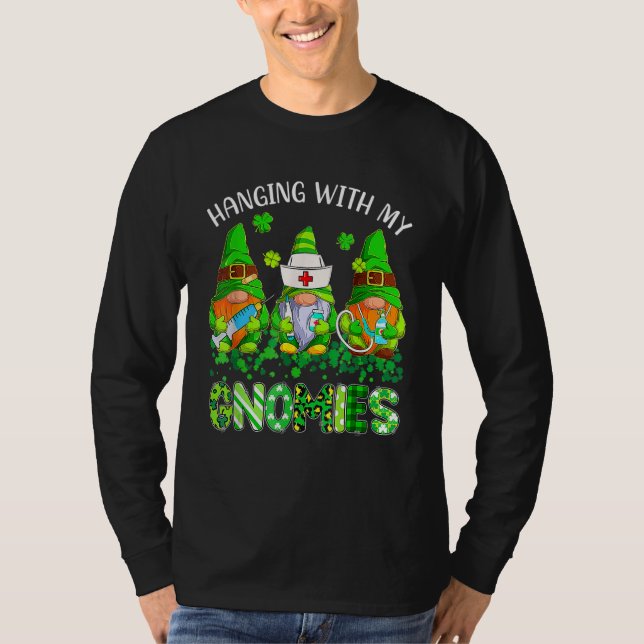 St Patricks Day Hanging With My Gnomies Nurse Stet T Shirt (Framsida)