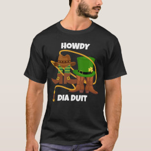 St patricks day HOWDY DIA DUIT Cowboy T Shirt