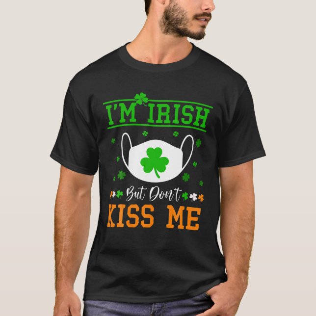 St patricks day I är Irish Don Kiss Me Manar Women T Shirt (Framsida)