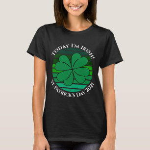 St. Patrick's Day I dag är jag iriska 4 Löv Klöver T Shirt