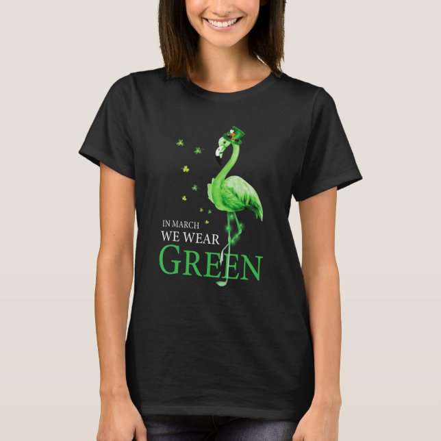 St Patrick's Day In March We Wear Green Funny Flam T Shirt (Framsida)