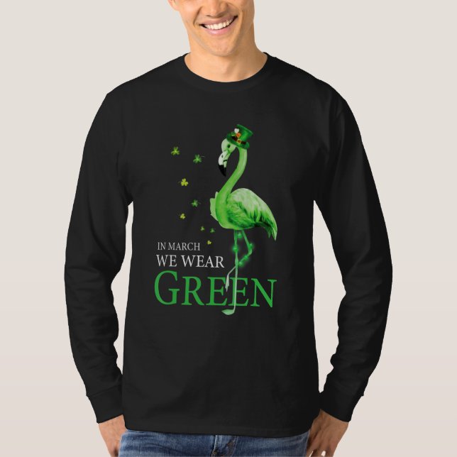 St Patrick's Day In March We Wear Green Funny Flam T Shirt (Framsida)