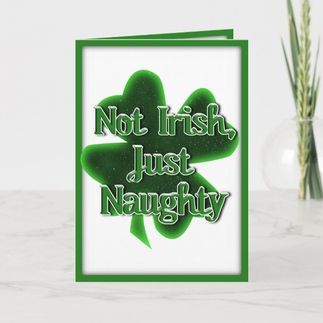 St. Patrick's Day - inte Irish, bara Naughty Kort (Framsida)