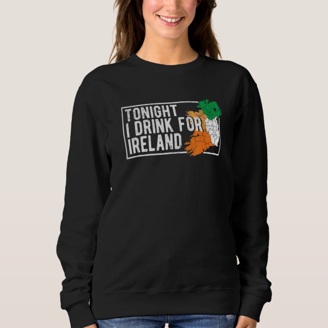 St Patrick's Day Irish Flag Tonight I Drink For Ir T Shirt (Framsida)