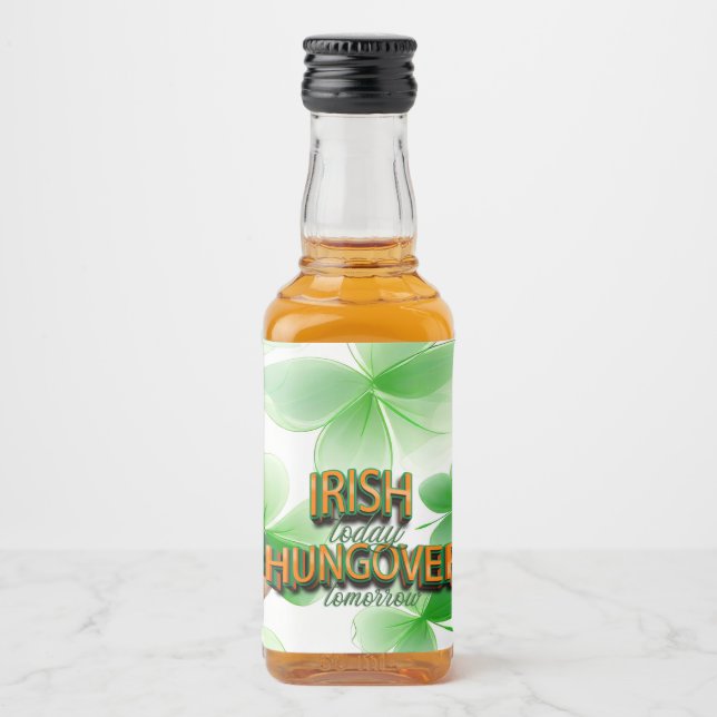 St. Patrick's Day Irish Today Hungover imorgon Spritflaskor Etikett (Framsida)