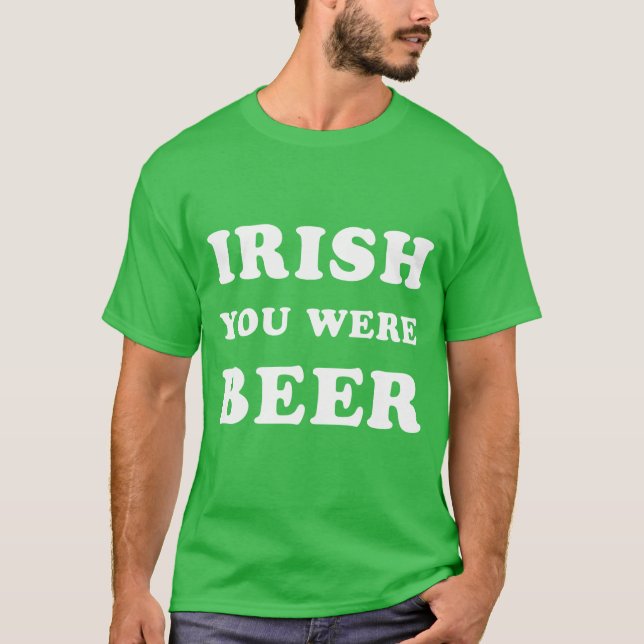 St patrick's day - Iriska du var öl T Shirt (Framsida)