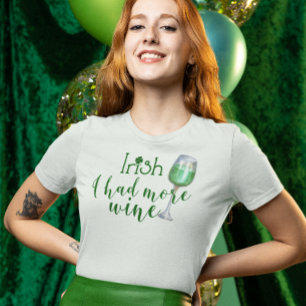 St. Patrick's Day Irländsk Jag Drack Mer Grönt Vin T Shirt