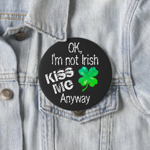 St. Patrick's Day Kiss Me. Jag är inte Irish Shamr Knapp