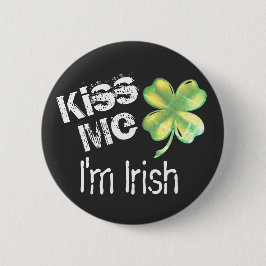 St. Patrick's Day Kiss Me. Jag är Irish Shamrock Knapp