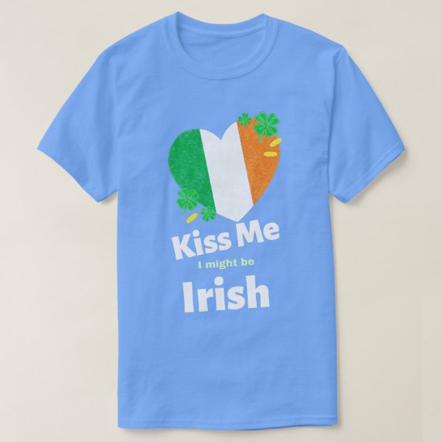 St patricks day Kiss Me, jag kanske är Irish Färg T Shirt (Design framsida)