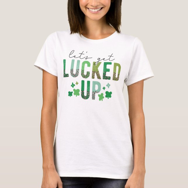 St patricks day låt oss slickat lustig gåva t shirt (Framsida)