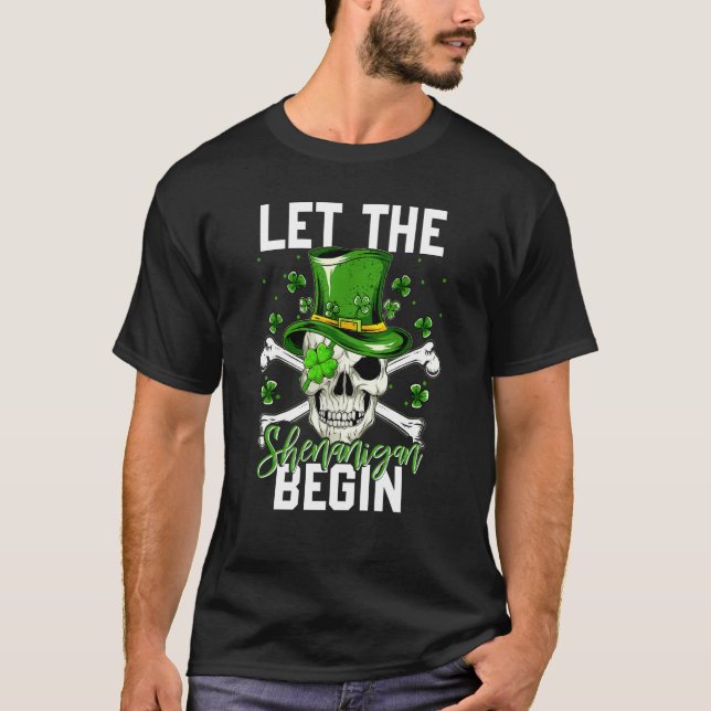 St Patricks Day Let The Shenanigan Begin Skeleton T Shirt (Framsida)